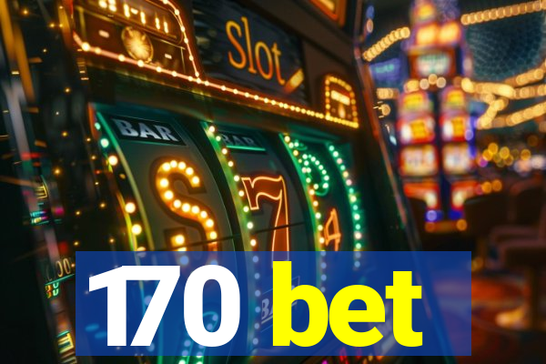 170 bet